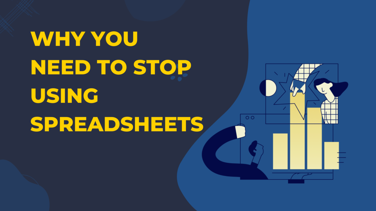 Excel Spreadsheets: Why You Need To Stop Using it
