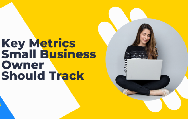 Key Metrics Every Small Business Owner Should Track